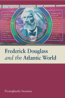 Frederick Douglass and the Atlantic World.pdf
